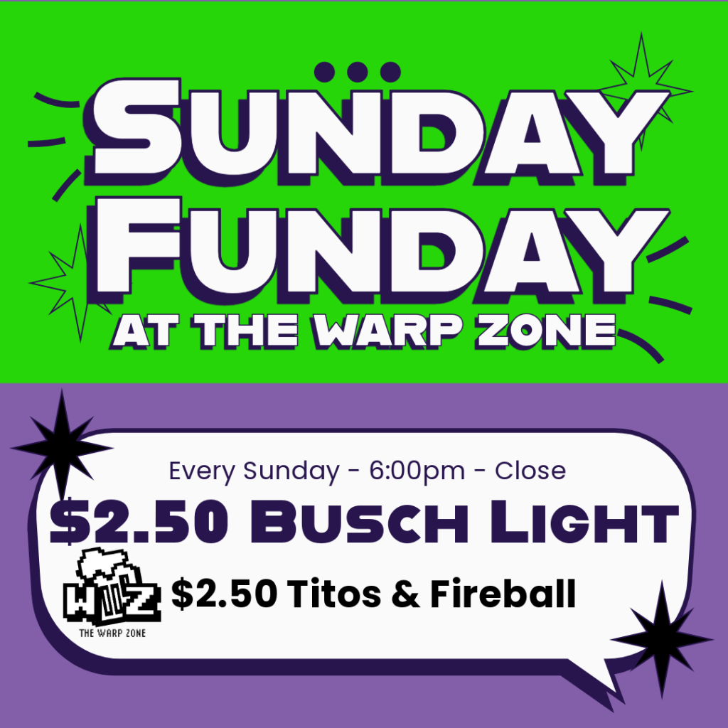 Sunday Funday at The Warp Zone Bar & Arcade