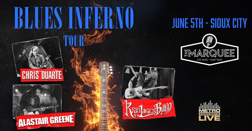 Blues Inferno Tour: Chris Duarte / Alastair Green / Kris Lager Band Blues Inferno Tour: Chris Duarte / Alastair Green / Kris Lager Band