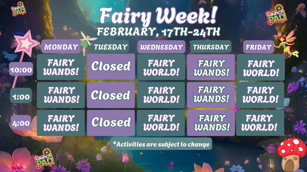 Fairy Week at LaunchPAD!