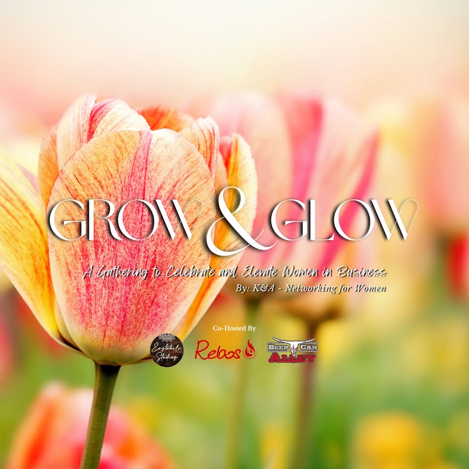 Grow & Glow: A “K&A – Networking for Women” Event