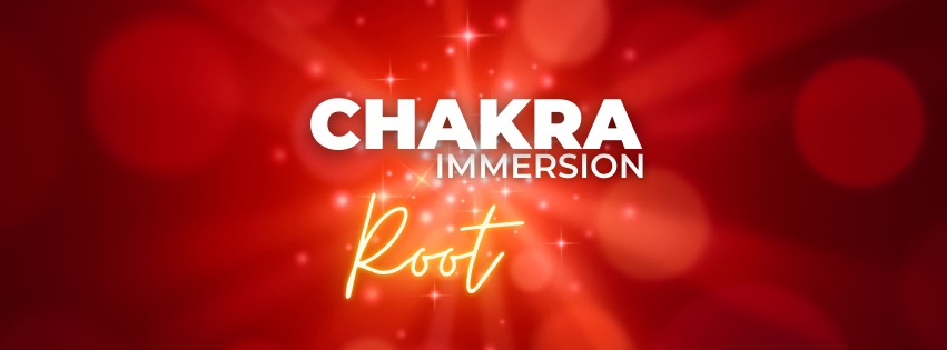 Chakra Immersion: Root