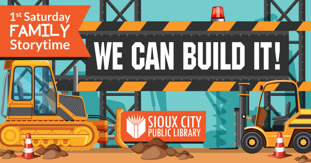 1st Saturday Family Storytime: We Can Build It! 1st Saturday Family Storytime: We Can Build It!