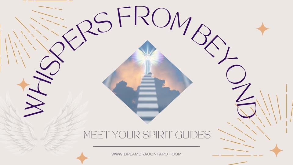 Whispers from Beyond: Meet Your Spirit Guides