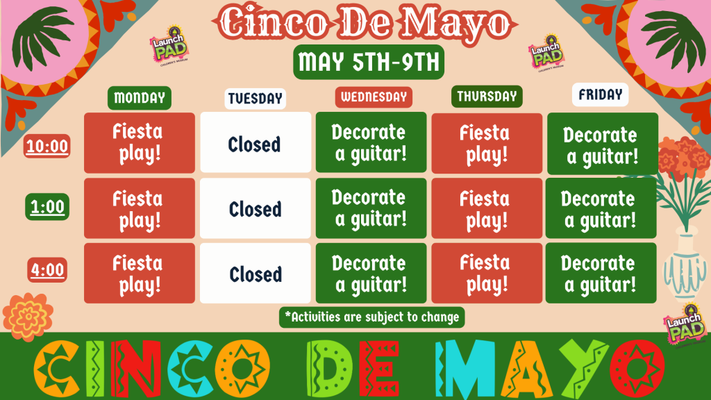 Cinco De Mayo Week at LaunchPAD!