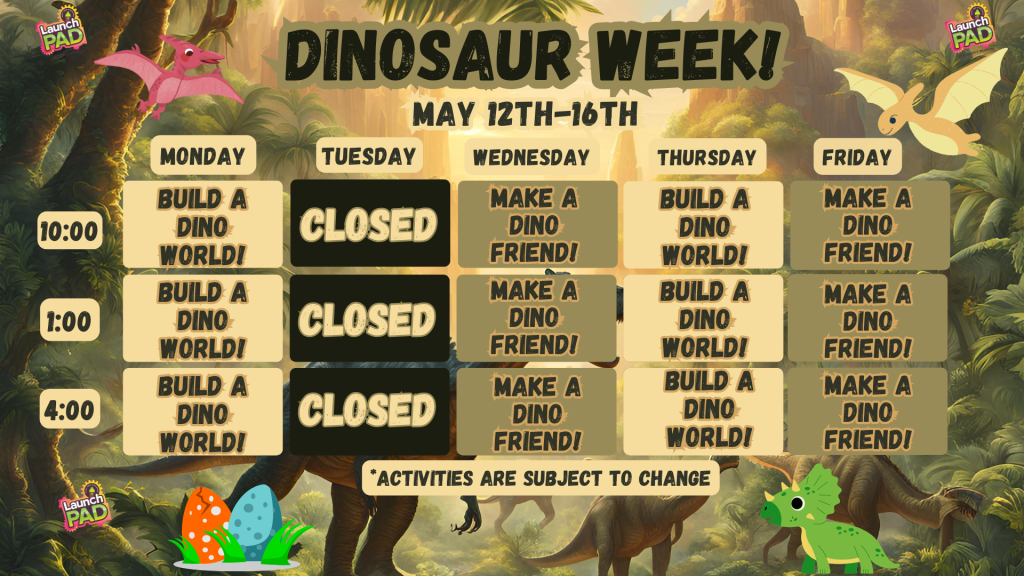 Dinosaur Week at LaunchPAD!