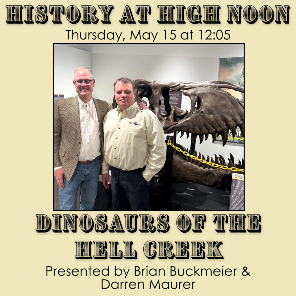 History at High Noon: Dinosaurs of the Hell Creek