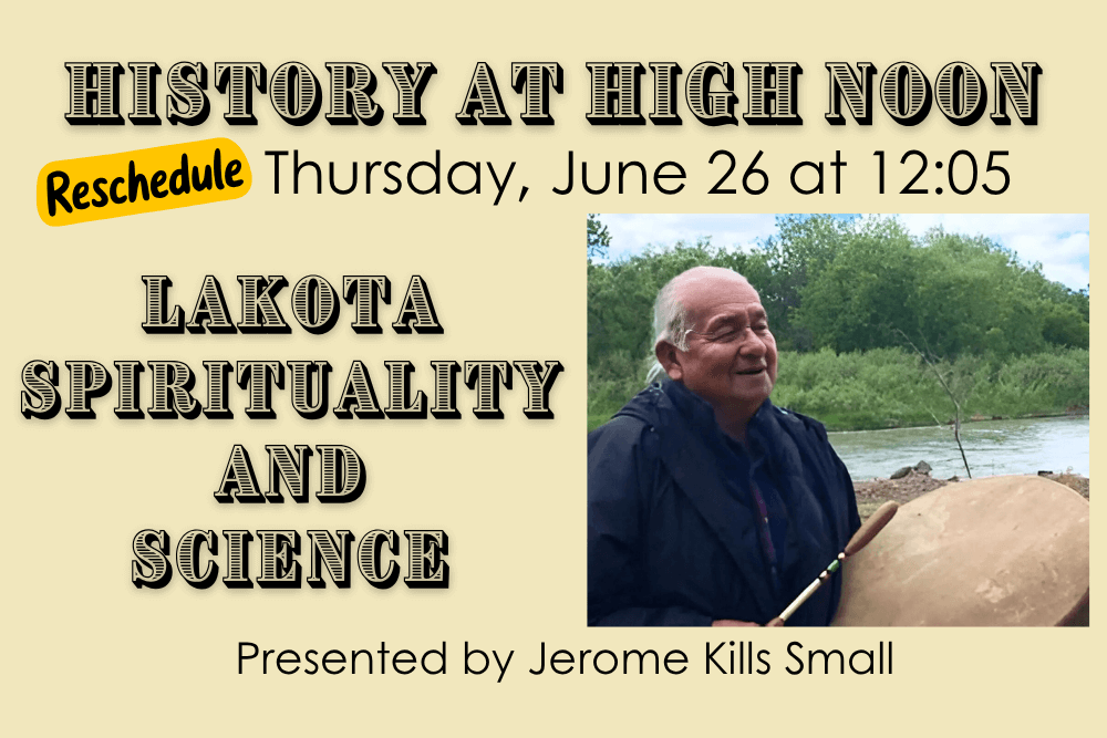 History at High Noon: Lakota Spirituality and Science History at High Noon: Lakota Spirituality and Science