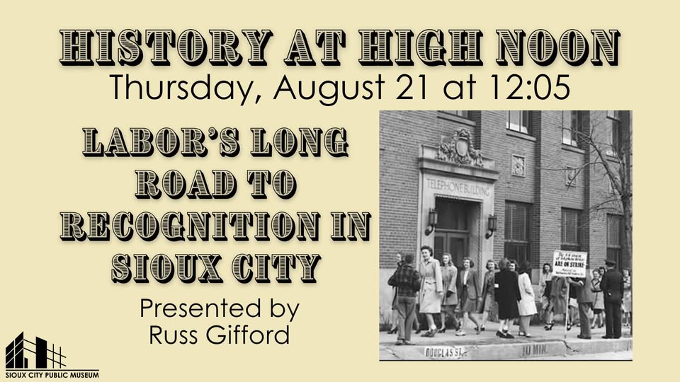History at High Noon: Labor’s Long Road to Recognition in Sioux City