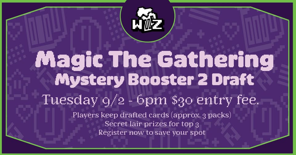 MTG at The Warp Zone – Mystery Booster 2 Draft