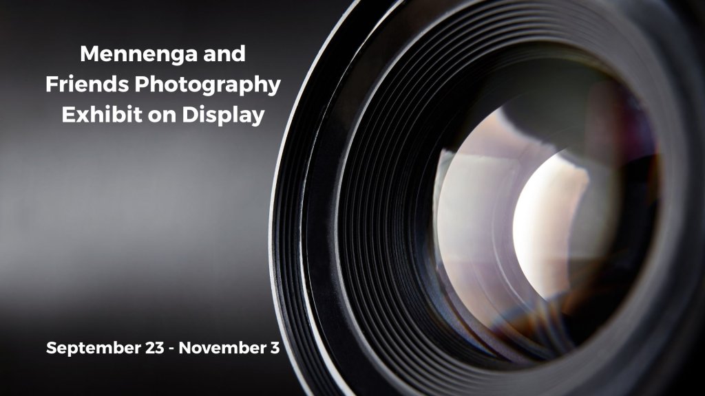 Mennenga and Friends Photography Exhibit on Display