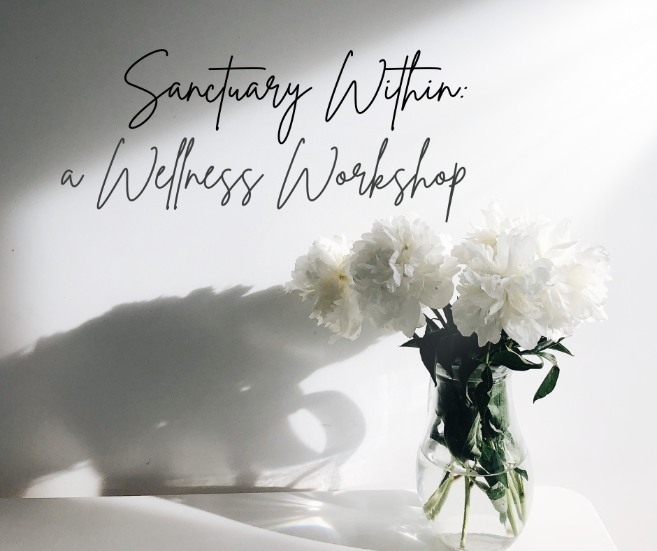Sanctuary Within: A Wellness Workshop