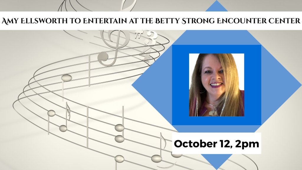 Amy Ellsworth to Entertain at the Betty Strong Encounter Center