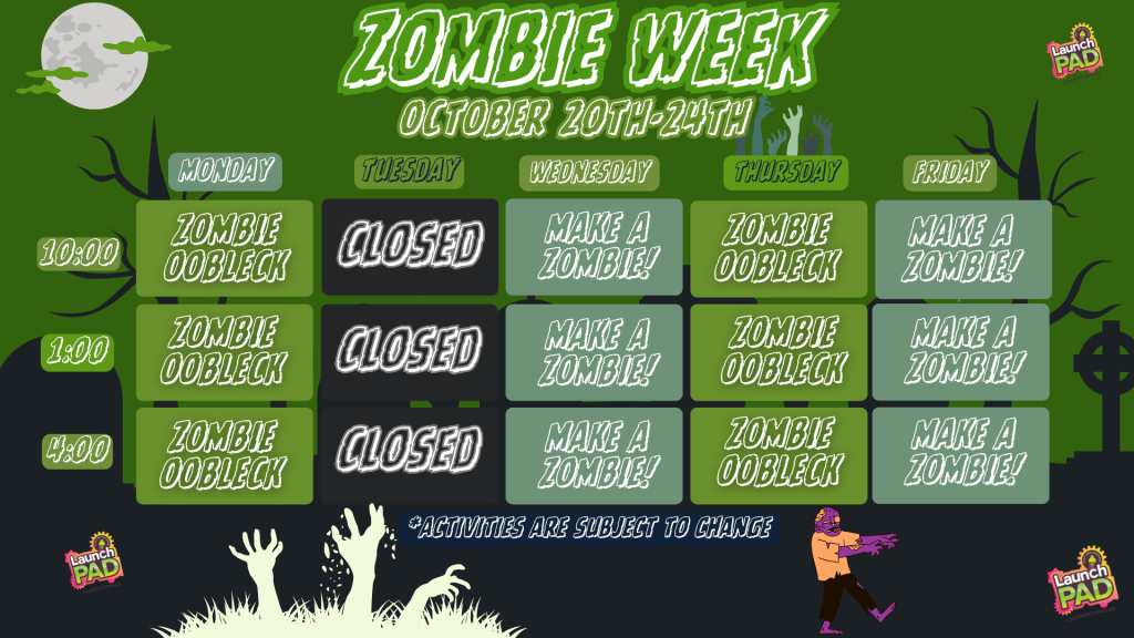 Zombie Week at LaunchPAD!
