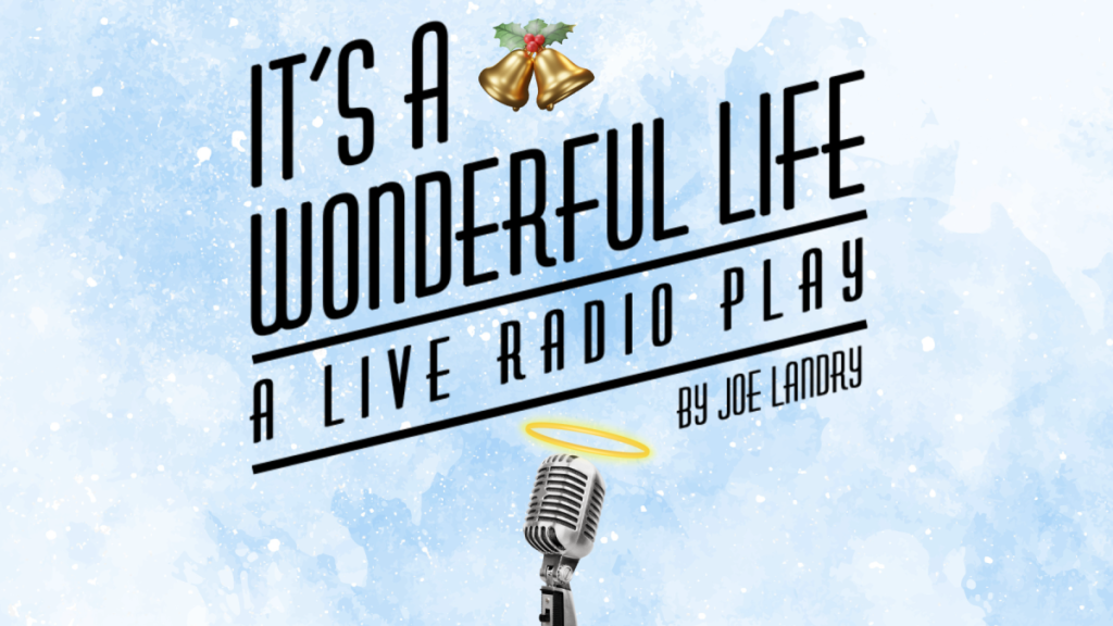 It’s a Wonderful Life: A Live Radio Play (Sunday Matinees)