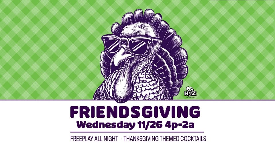 Friendsgiving at The Warp Zone