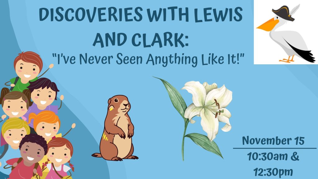 Discoveries With Lewis and Clark: I’ve Never Seen Anything Like It!