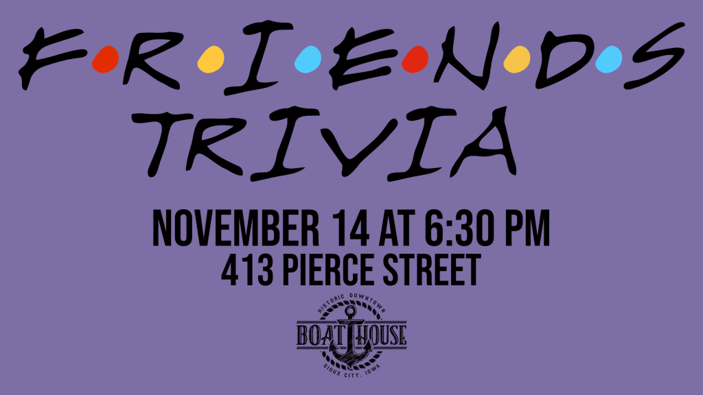 Friends Trivia at The Boat House