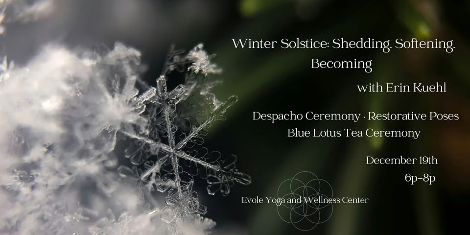 Winter Solstice RestorativeL Shedding, Softening, Becoming