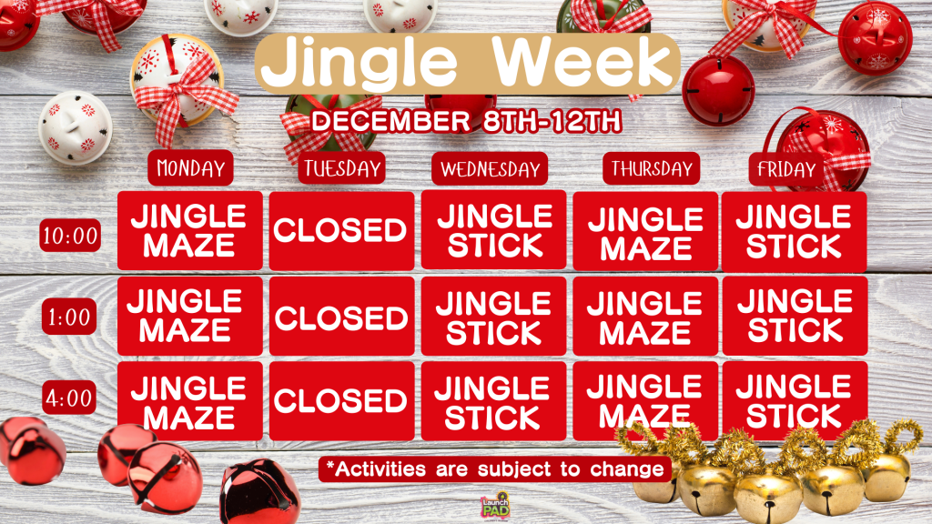 jingle Week at LaunchPAD!