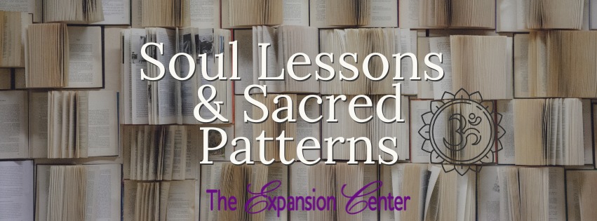 Soul Lessons & Sacred Patterns