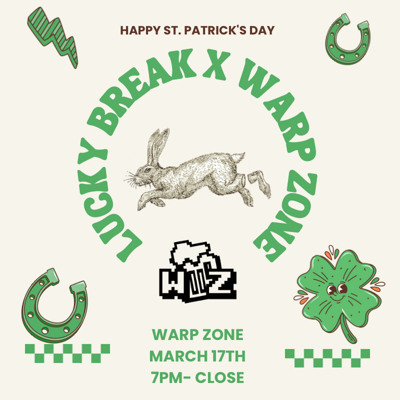 St. Patty’s Day at Warp Zone