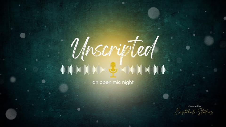 Unscripted: An Open Mic Night