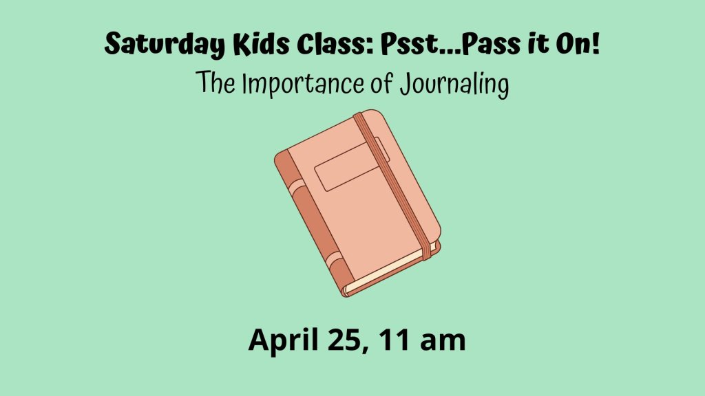 Saturday Kids Class: Pssst…Pass it On!