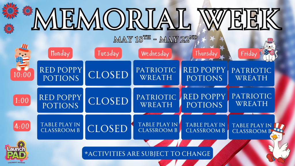 Memorial Week at LaunchPAD!