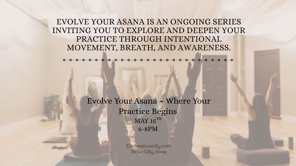 Evolve You Asana: Where your Practice Begins or Deepens