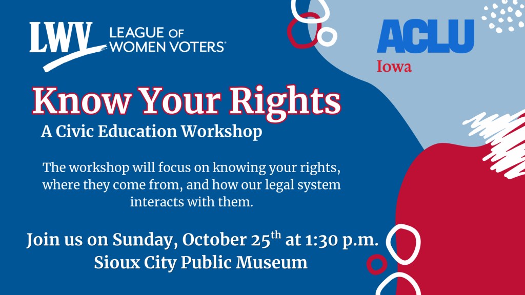 Know your Rights: A Civic Education workshop hosted by League of Women Voters of Sioux City