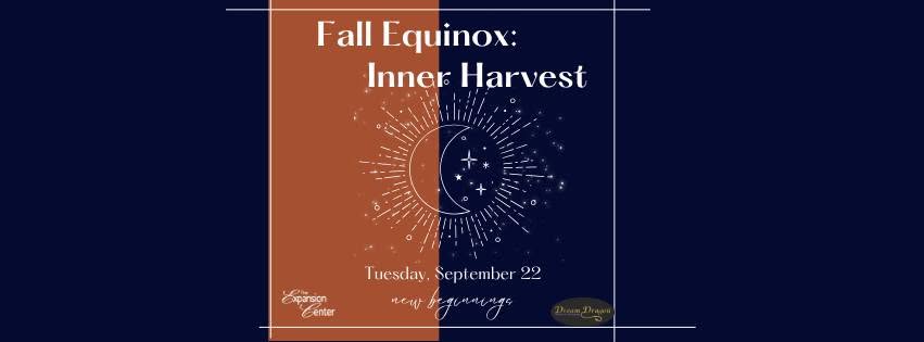 Fall Equinox: Inner Harvest